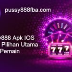 Pussy888 Apk IOS